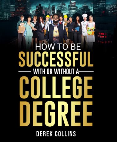 How to Be Successful With or Without a College Degree participant workbook cover by Derek Collins